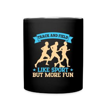 Running Track And Field Like Sport But More Fun - Full Colour Mug - black - Front