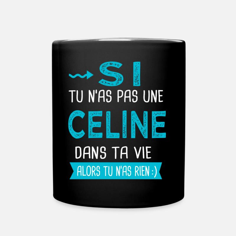 Céline Si tu n as pas une celine - Mug uni - noir