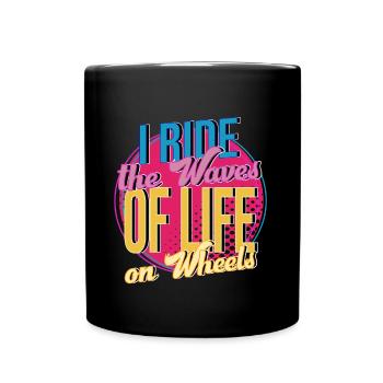 Rollerskater I Ride The Waves Of Life Gift Idea - Tasse einfarbig - Schwarz - Vorne