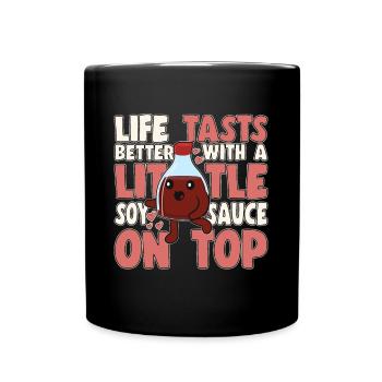 Japanese Food Lover Life Tasts Better With Soy Sau - Tasse einfarbig - Schwarz - Vorne