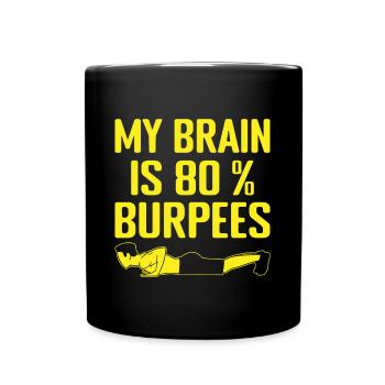 Fitness Fanatics My Brain 80% Burpees Calisthenics - Tasse einfarbig - Schwarz - Vorne