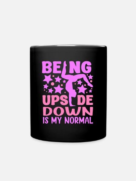 Being Upside Down Is My Normal Funny Gymnast Gift - Tasse einfarbig - Schwarz
