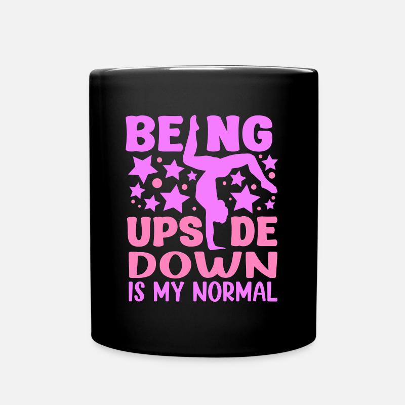 Being Upside Down Is My Normal Funny Gymnast Gift - Tasse einfarbig - Schwarz