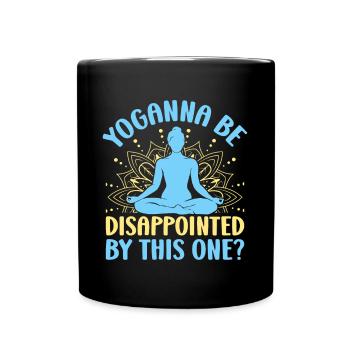 Yoga Be Disappointed By This One Funny Yoga - Full Colour Mug - black - Front