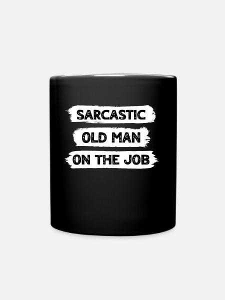 Sarkasmus Alter Mann - Tasse einfarbig - Schwarz