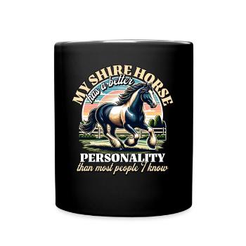 Shire Horse Sayings Shire Horse - Full Colour Mug - black - Front