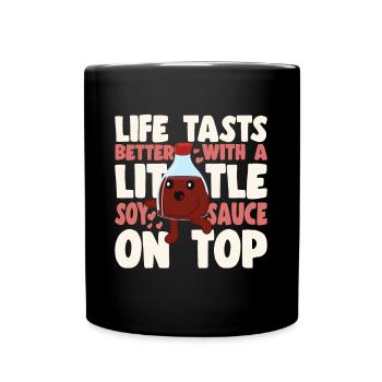 Sushi Lover Life Tasts Better With Soy Sauce Sushi - Tasse einfarbig - Schwarz - Vorne
