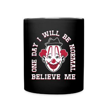 Circus Graphic Clown I Will Be Normal Circus Gifts - Full Colour Mug - black - Front