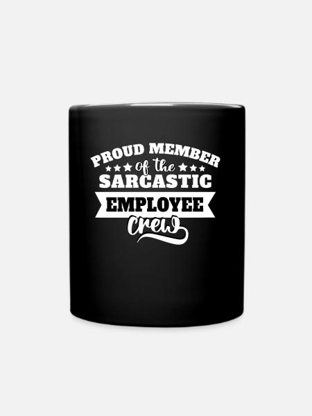 Mitarbeiter Sarkasmus - Tasse einfarbig - Schwarz