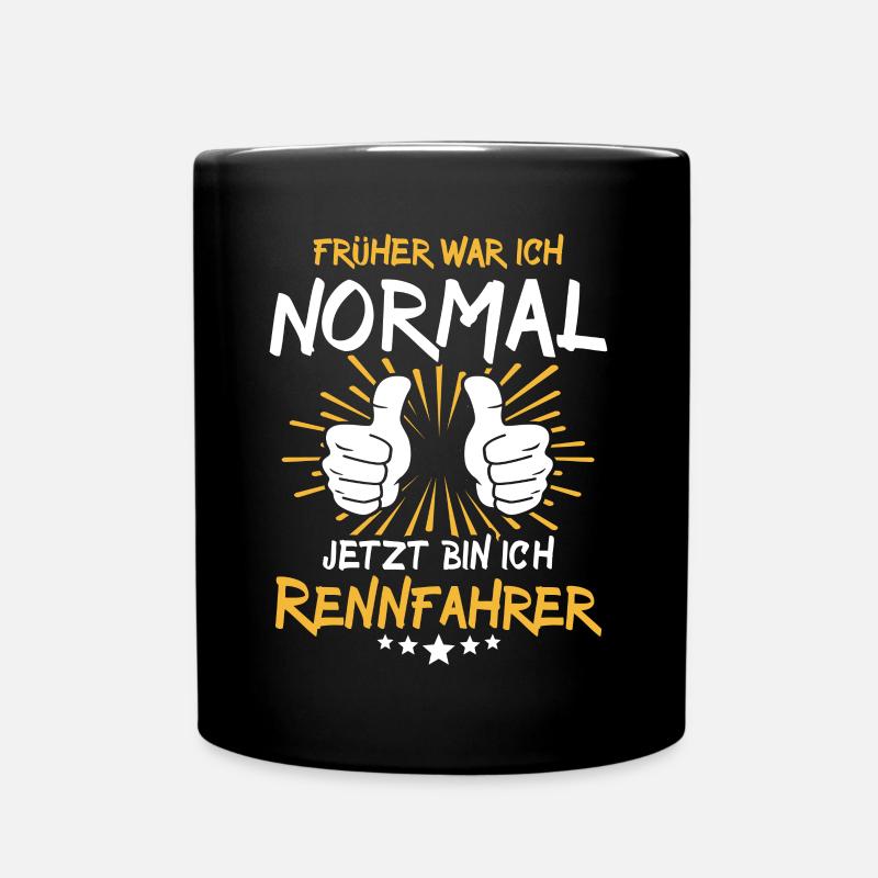 Rennfahrer Spruch - Tasse einfarbig - Schwarz