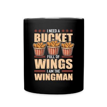 Hühnchen Bucket Full Of Wings I Am The Wingman - Tasse einfarbig - Schwarz - Vorne