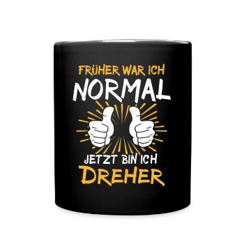 Dreher Spruch - Tasse einfarbig - Schwarz - Vorne