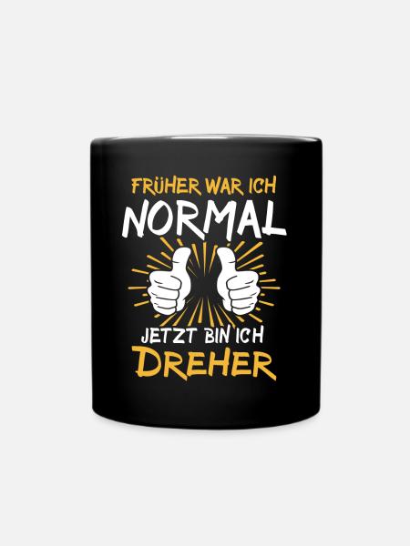 Dreher Spruch - Tasse einfarbig - Schwarz