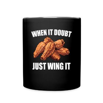 Hühnerflügel Frittiert When It Doubt Just Wing It - Tasse einfarbig - Schwarz - Vorne