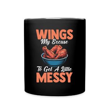 Chicken Wings My Excuse To Get A Little Messy - Tasse einfarbig - Schwarz - Vorne