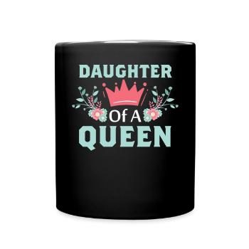 Daughter Of A Queen Beste Tochter Mama Mutter Kind - Tasse einfarbig - Schwarz - Vorne