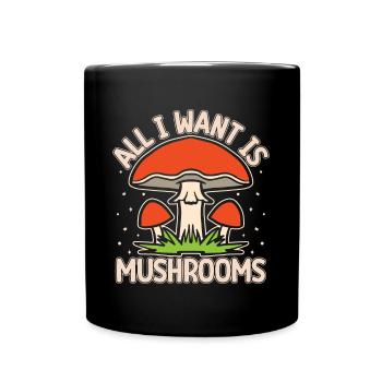 Mushroom Foraging Hunter I Want Is Mushrooms Morel - Tasse einfarbig - Schwarz - Vorne