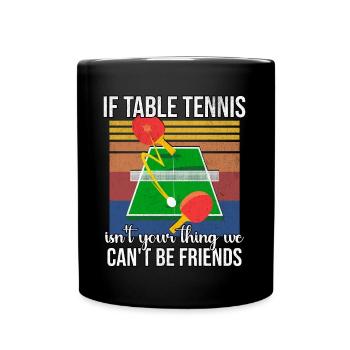 Drôle de dicton de tennis de table - Mug uni - noir - Devant