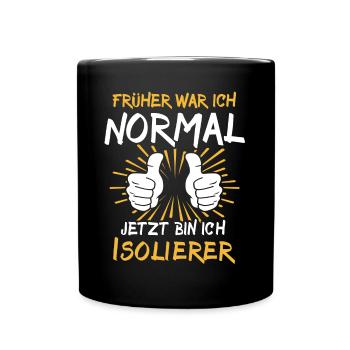 Isolierer Spruch - Tasse einfarbig - Schwarz - Vorne