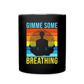 Yoga Gimme Some Breathing Funny Yoga - Tasse einfarbig - Schwarz - Vorne