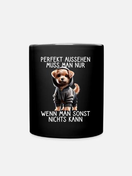 Lustiges Hunde Spruch Tierliebhaber Funny Dog Hund - Tasse einfarbig - Schwarz