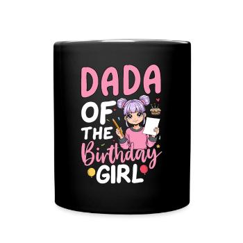 Dada Of The Birthday Girl - Full Colour Mug - black - Front