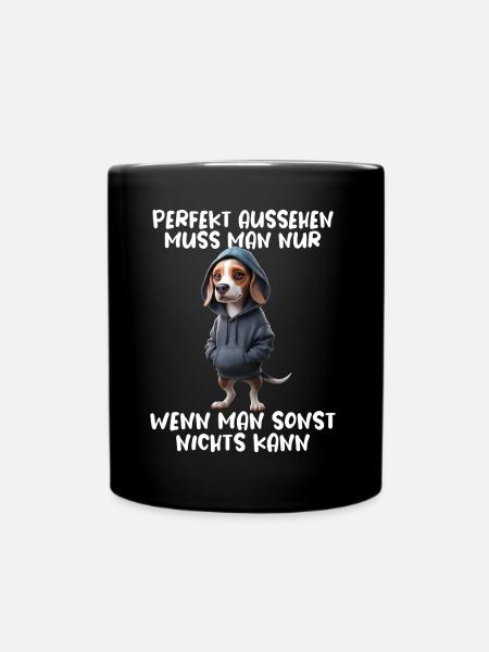 Lustiges Hunde Spruch Tierliebhaber Funny Dog Hund - Tasse einfarbig - Schwarz