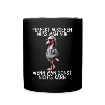 Lustiges Flamingo Spruch Tierliebhaber Funny Bird - Tasse einfarbig - Schwarz - Vorne