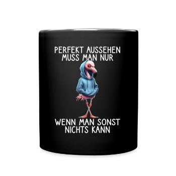 Lustiges Flamingo Spruch Tierliebhaber Funny Bird - Tasse einfarbig - Schwarz - Vorne