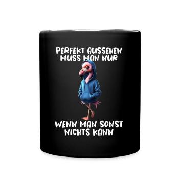 Lustiges Flamingo Spruch Tierliebhaber Funny Bird - Tasse einfarbig - Schwarz - Vorne