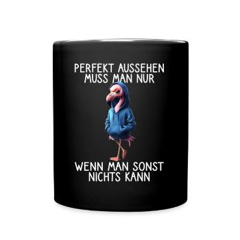 Lustiges Flamingo Spruch Tierliebhaber Funny Bird - Tasse einfarbig - Schwarz - Vorne