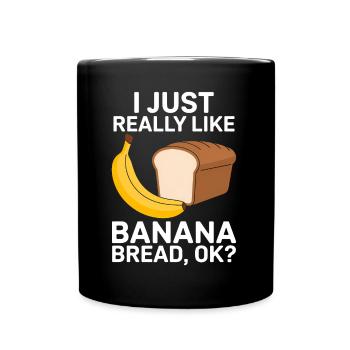 Banana Bread Saying Funny Banana Bread Gift - Full Colour Mug - black - Front