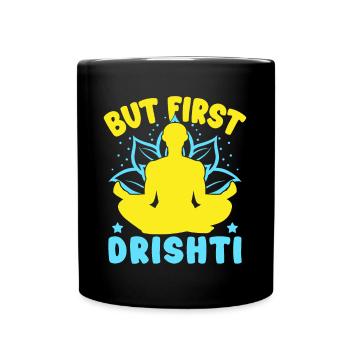 Yoga But First Drishti Funny Yoga - Full Colour Mug - black - Front