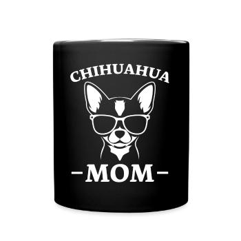 Chihuahua Saying Mom Funny Chihuahua Gift - Full Colour Mug - black - Front