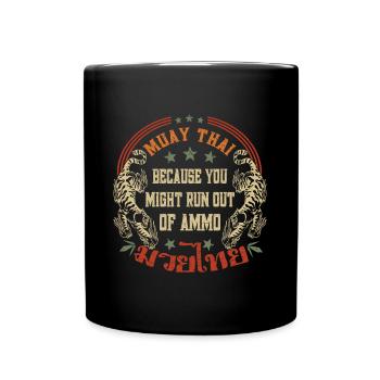 Muay Thai parce que vous pourriez manquer de munitions - Mug uni - noir - Devant
