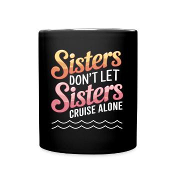 Cruise Saying Travel Ship Cruise Gift - Full Colour Mug - black - Front
