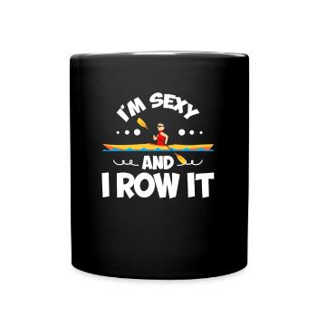 I'm sexy and I'm rowing it - Full Colour Mug - black - Front