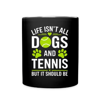 Tennis Saying Dogs Funny Tennis Gift - Full Colour Mug - black - Front
