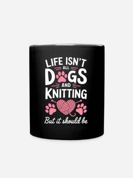 Knitting Saying Dogs Funny Knitting Gift - Full Colour Mug - black
