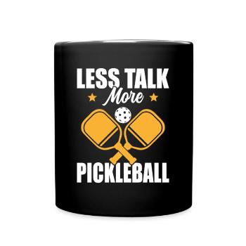 Paddle Ball Player Gift Less Talk Pickleball - Full Colour Mug - black - Front
