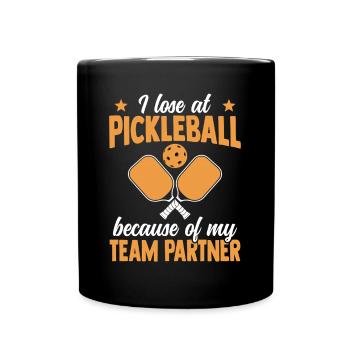 Je perds au pickleball à cause de mon partenaire d’équipe - Mug uni - noir - Devant