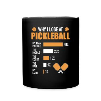 Pourquoi je perds au pickleball : drôle de dicton - Mug uni - noir - Devant