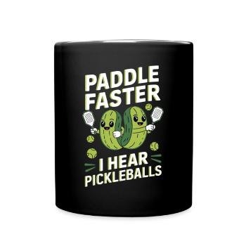 Paddle Faster I Hear Pickleballs Gurken Geschenk - Tasse einfarbig - Schwarz - Vorne