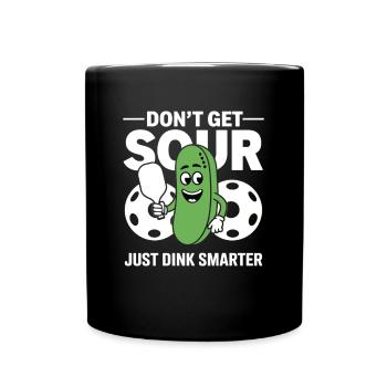 Lustiger Pickleball Spruch: Sour Just Dink Smarter - Tasse einfarbig - Schwarz - Vorne