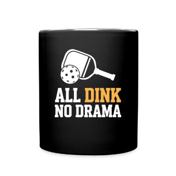 Dicton amusant de pickleball : Tout dink pas de drame - Mug uni - noir - Devant