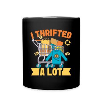 Thrift Shopper I Thrifted A Lot Thrift Store - Full Colour Mug - black - Front