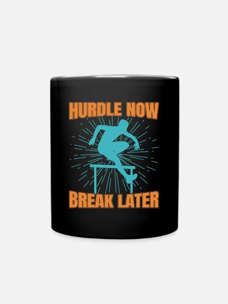 Track And Field Athletes Hurdle Now Break Later - Tasse einfarbig - Schwarz