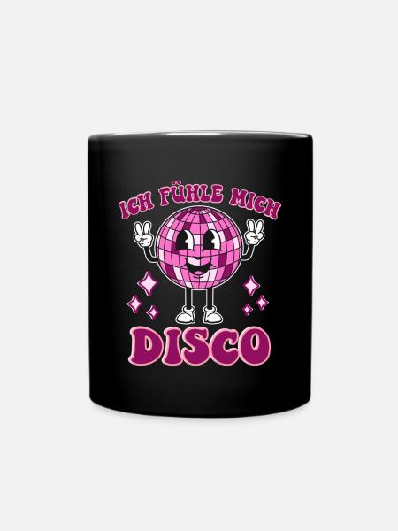 Ich Fühl Mich Disco Party Feiern Disco Tanzen Gehe - Tasse einfarbig - Schwarz