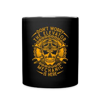 Don ́t Worry The Elevator Mechanic Is Here - Full Colour Mug - black - Front