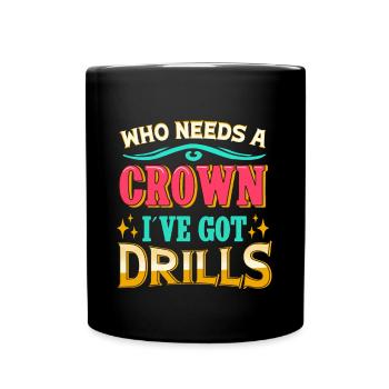 Diamond Painting Artist Crown I ́ve Got Drills - Full Colour Mug - black - Front